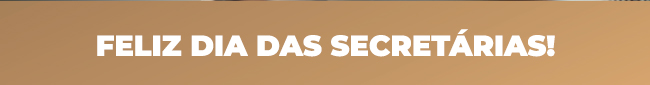Feliz dia das secretárias!